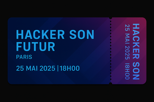 TICKET HACKER SON FUTUR - EDITION PARIS - SESSION 2