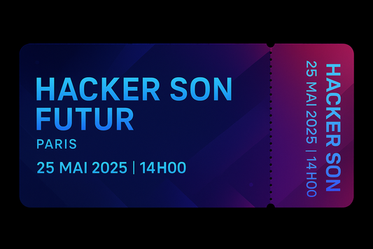 TICKET HACKER SON FUTUR - EDITION PARIS (14h00)